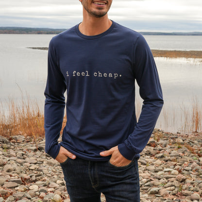 I Feel Cheap Long Sleeve Tee